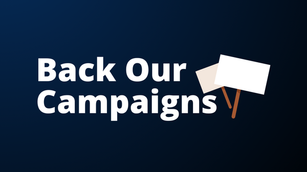 Text: "Back Our Campaigns" with two stakeboards to the side.