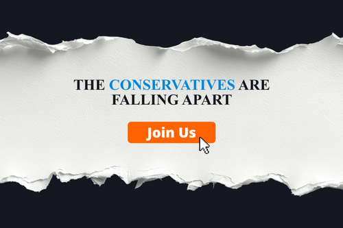 The Conservatives Are Falling Apart - Join Us.