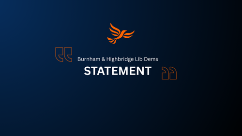 Statement from Burnham & Highbridge Lib Dems